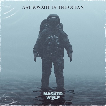 Masked Wolf Astronaut In The Ocean - Music Charts - Youtube Music videos - iTunes Mp3 Downloads